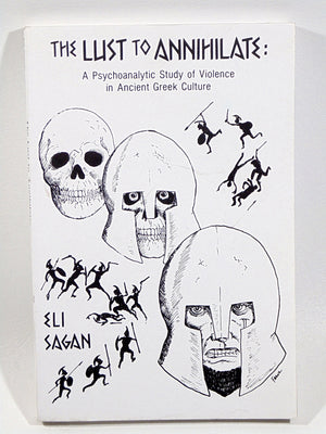 The Lust to Annihilate: A Psychoanalytic Study of Violence in Ancient Greek Culture,Used