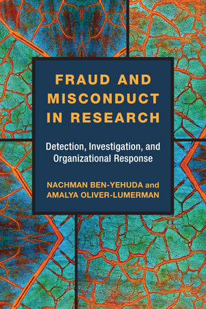 Fraud and Misconduct in Research: Detection, Investigation, and Organizational Response,Used