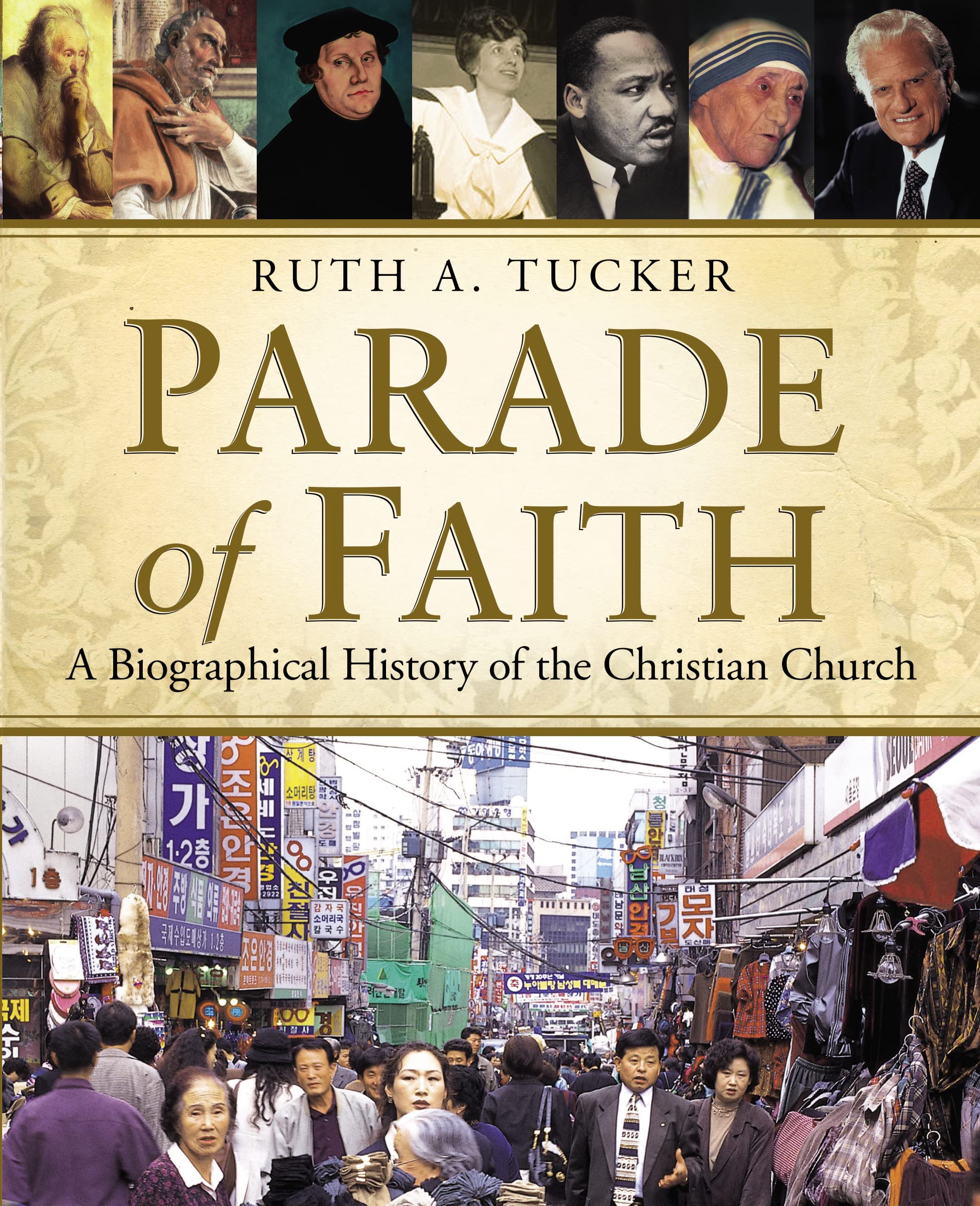 Parade of Faith: A Biographical History of the Christian Church,New