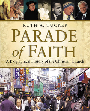Parade of Faith: A Biographical History of the Christian Church,Used