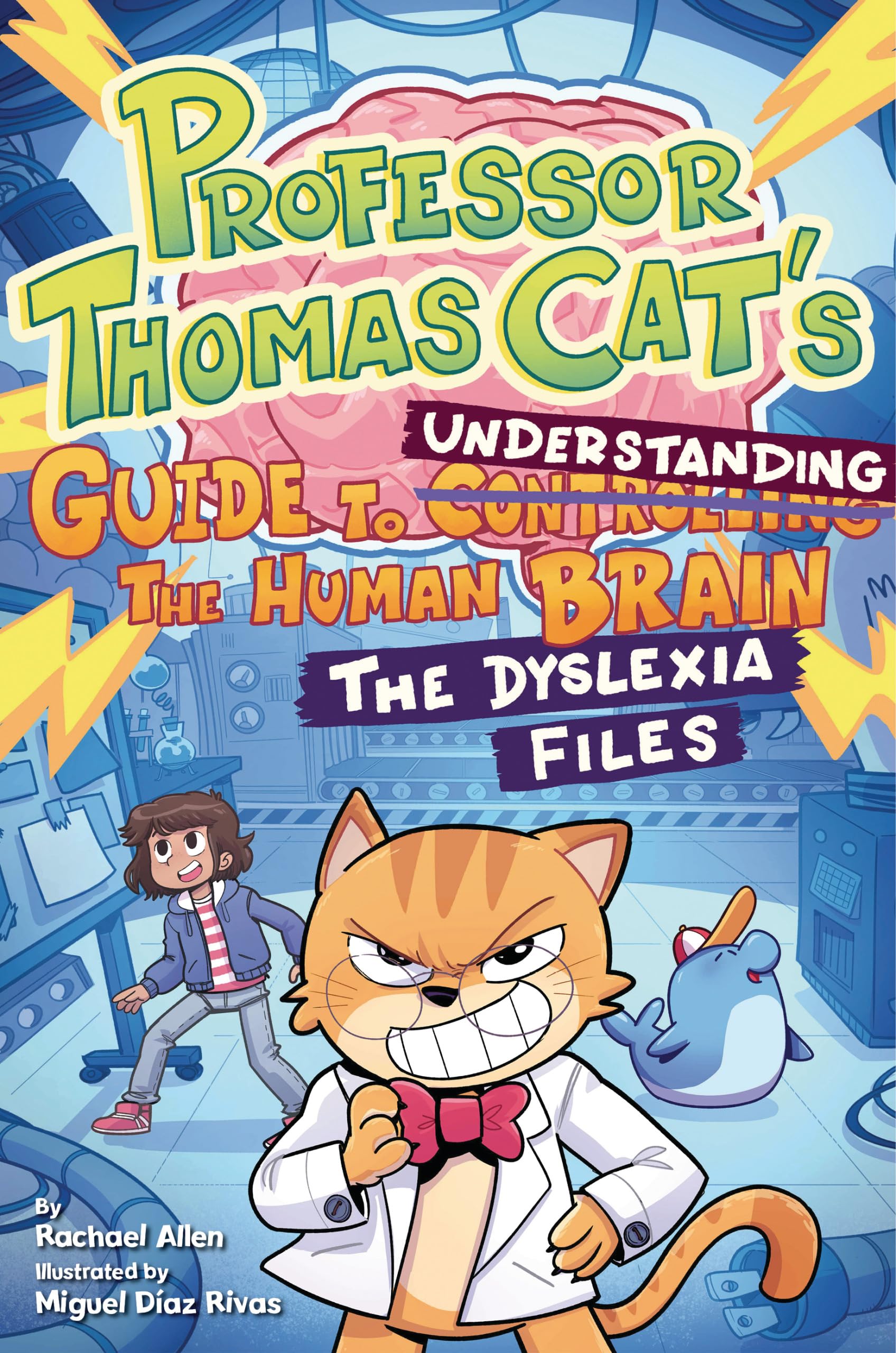 Professor Thomas CatS Guide To Understanding The Human Brain: The Dyslexia Files