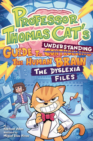Professor Thomas CatS Guide To Understanding The Human Brain: The Dyslexia Files