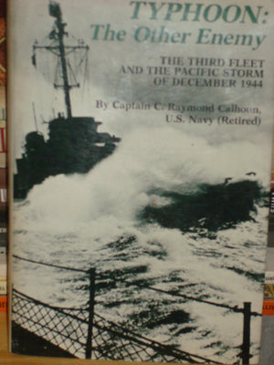 Typhoon, the Other Enemy: The Third Fleet and the Pacific Storm of December 1944,Used
