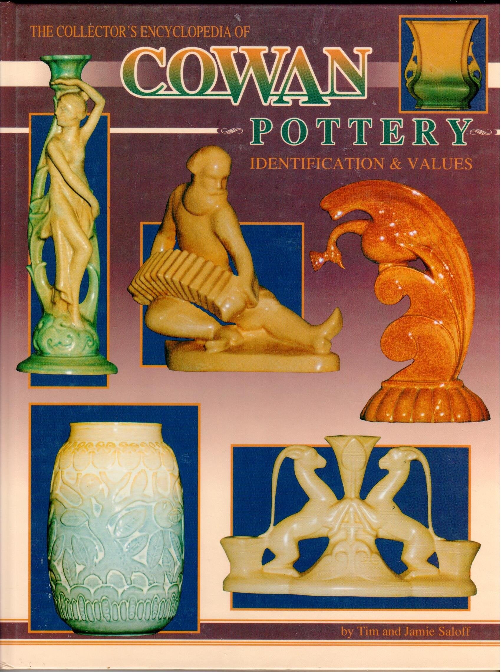 The Collector's Encyclopedia of Cowan Pottery: Identification and Value Guide,Used