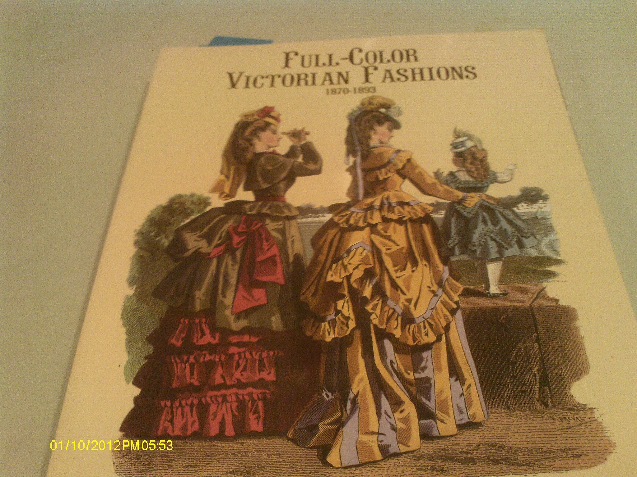 Fullcolor Victorian Fashions: 18701893,New