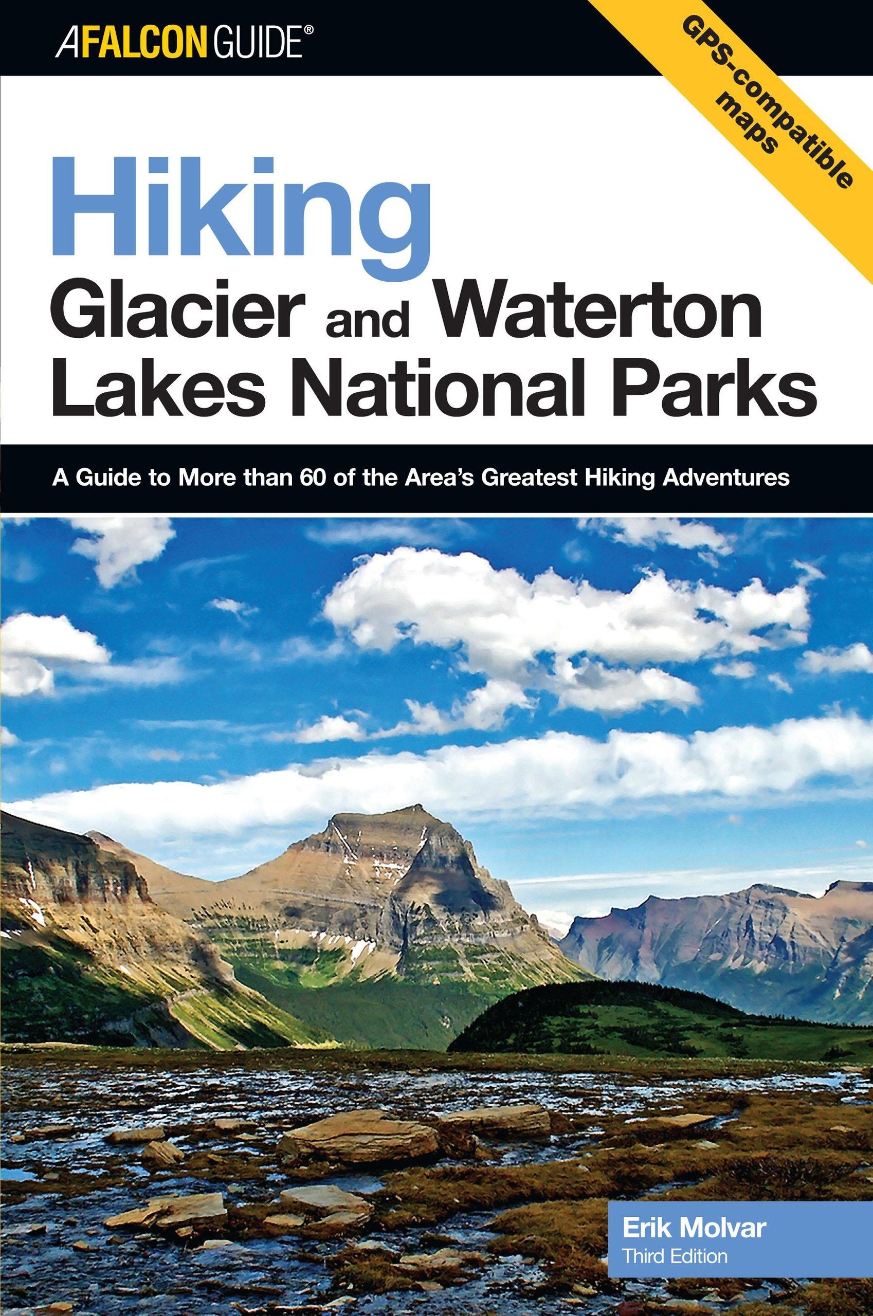 Falcon Guide Hiking Glacier And Waterton Lakes National Parks: A Guide to More Than 60 of the Area's Greatest Hiking Adventures ,Used