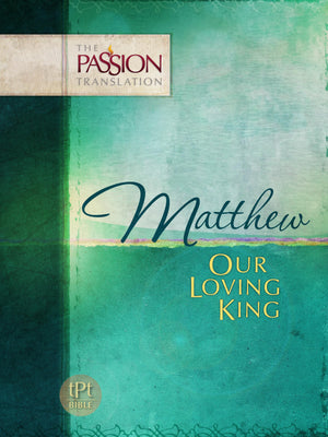 Matthew: Our Loving King (Passion Translation),Used