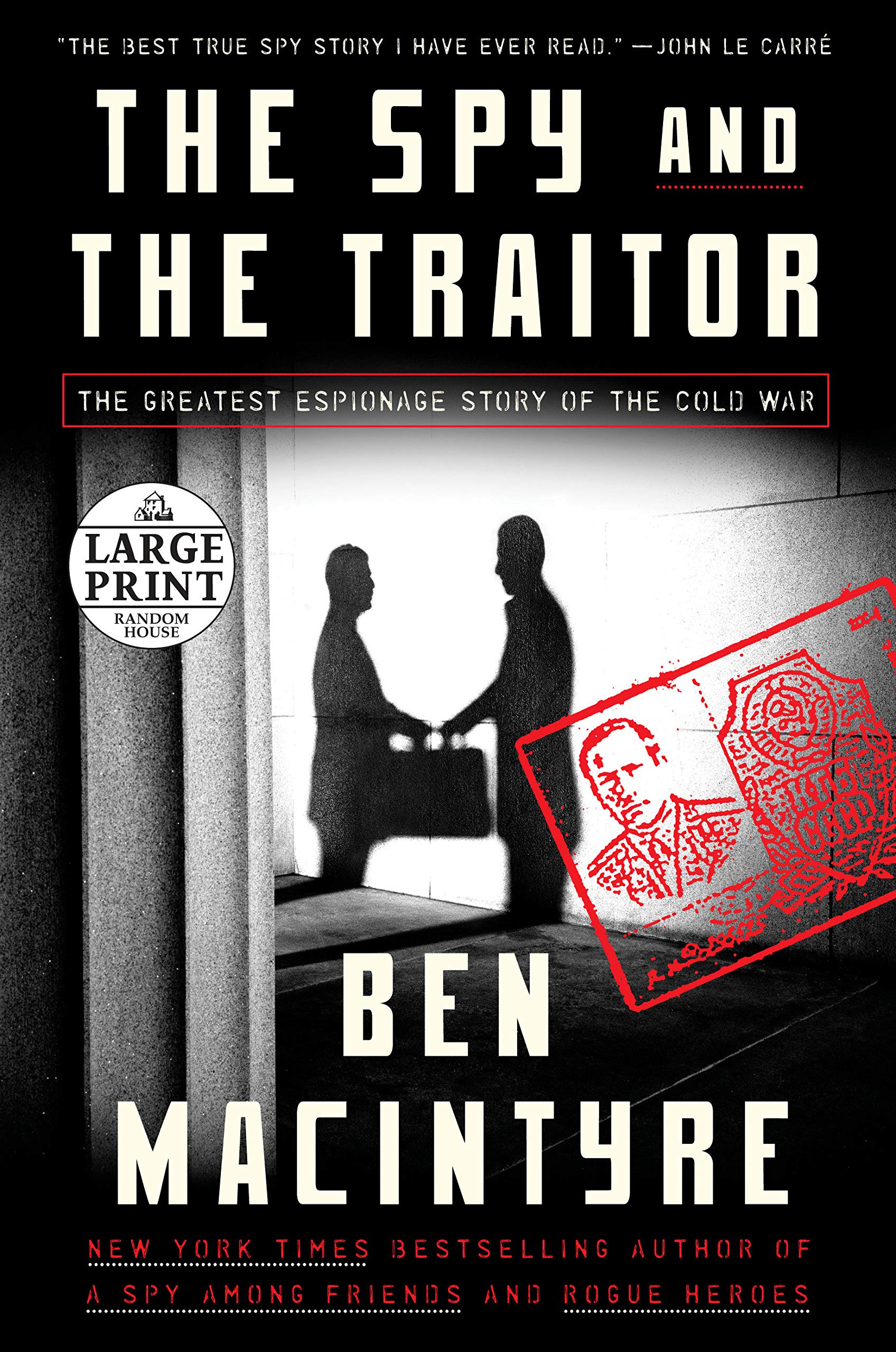The Spy And The Traitor: The Greatest Espionage Story Of The Cold War