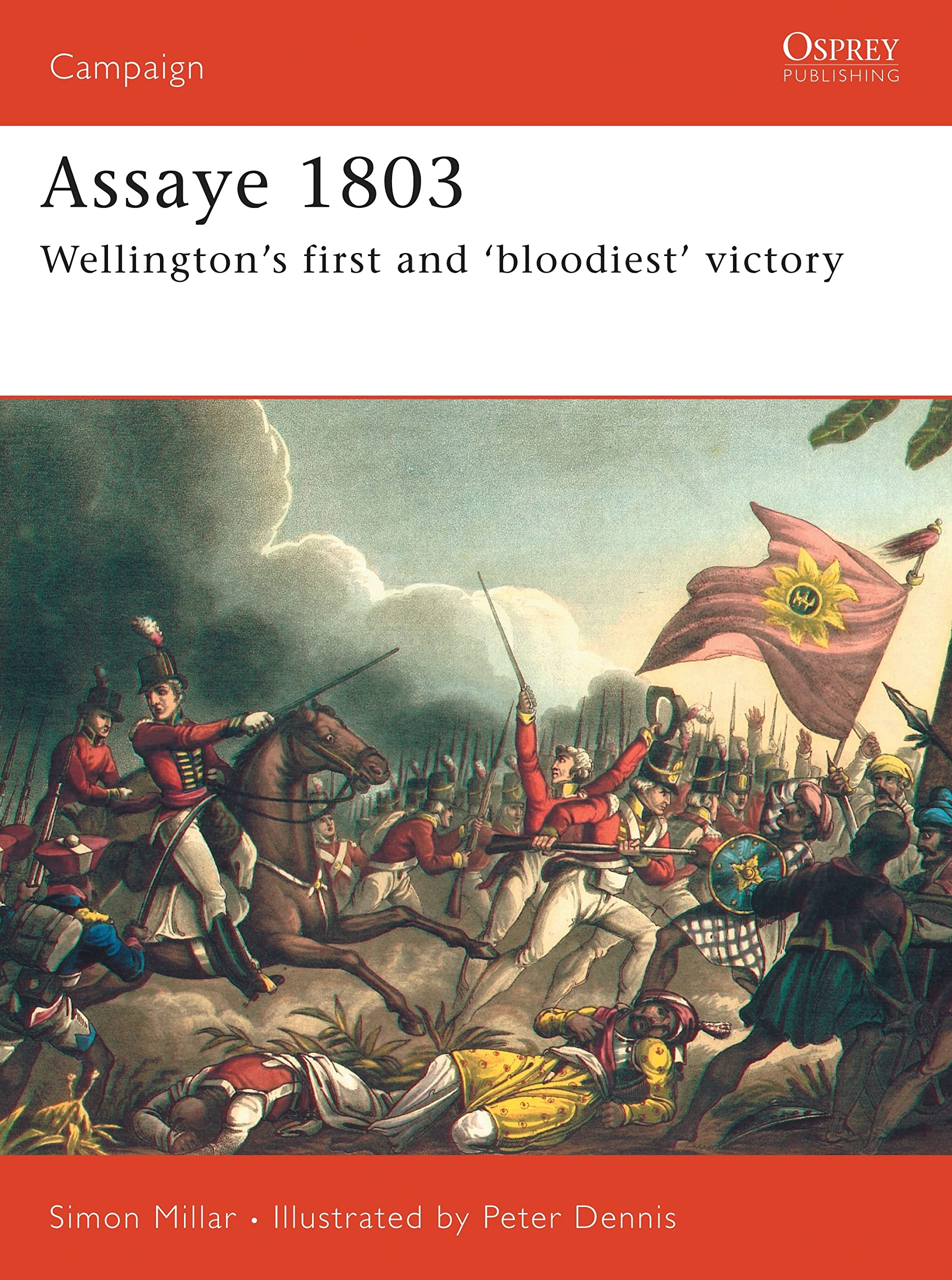 Assaye 1803: Wellington'S Bloodiest Battle (Campaign)
