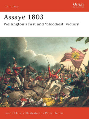 Assaye 1803: Wellington'S Bloodiest Battle (Campaign)