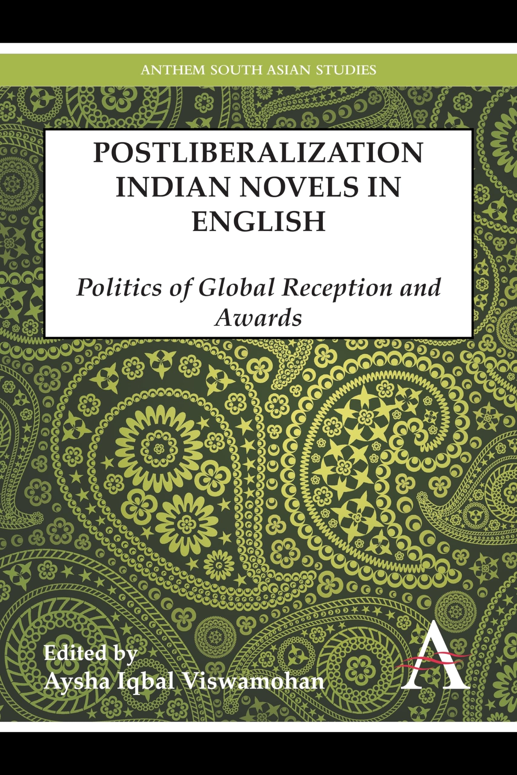 Postliberalization Indian Novels in English: Politics of Global Reception and Awards (Anthem South Asian Studies),Used