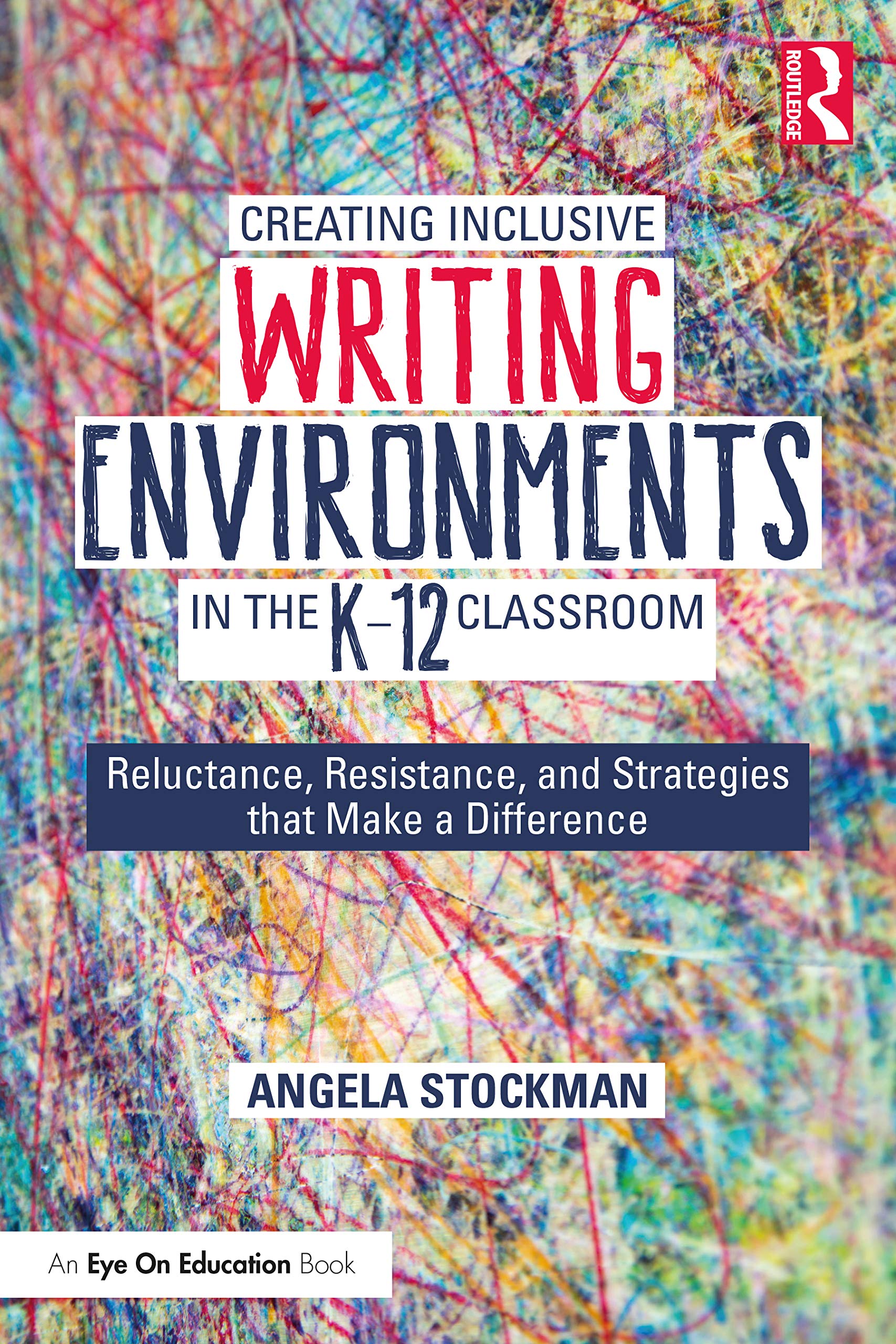 Creating Inclusive Writing Environments in the K12 Classroom,Used