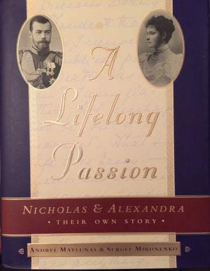 A Lifelong Passion: Nicholas and Alexandra: Their Own Story,Used
