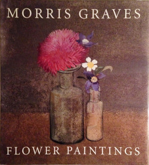Morris Graves: Flower Paintings,Used