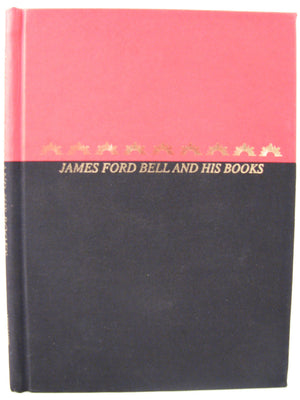 James Ford Bell and His Books. The Nucleus of a Library.,Used