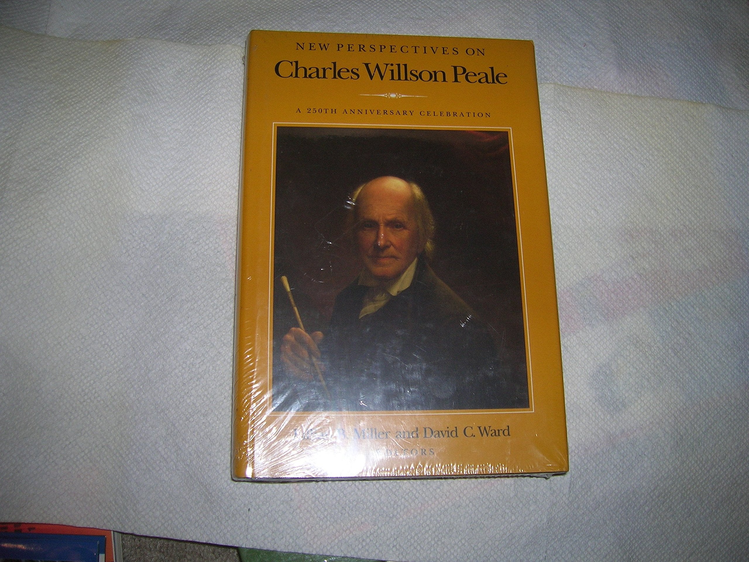 New Perspectives on Charles Willson Peale: A 250th Anniversary Celebration,Used