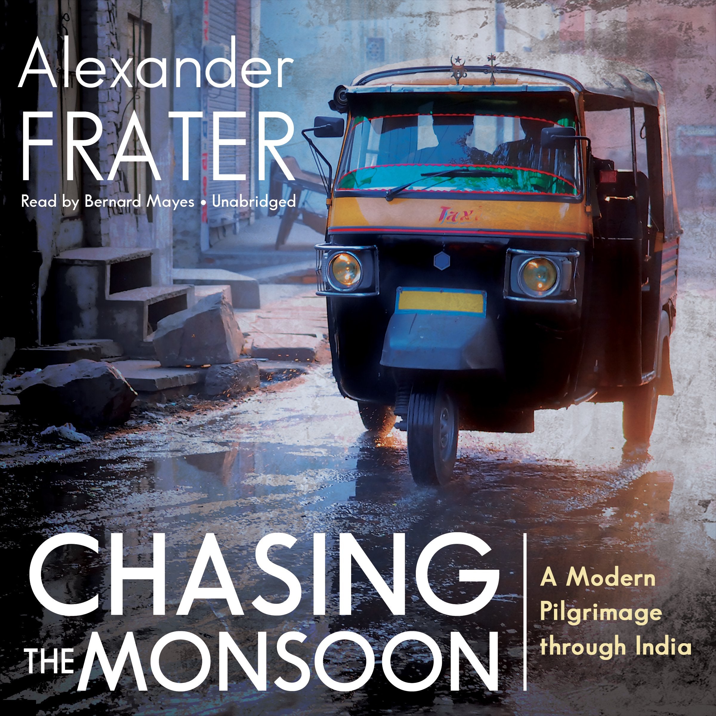 Chasing the Monsoon: A Modern Pilgrimage through India,Used