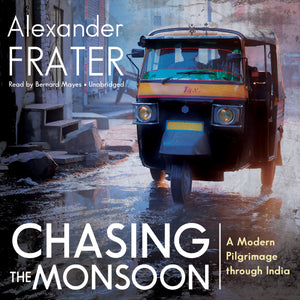 Chasing the Monsoon: A Modern Pilgrimage through India,Used