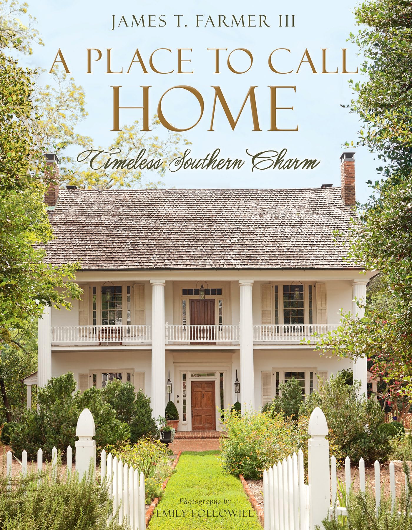 A Place To Call Home: Timeless Southern Charm,New