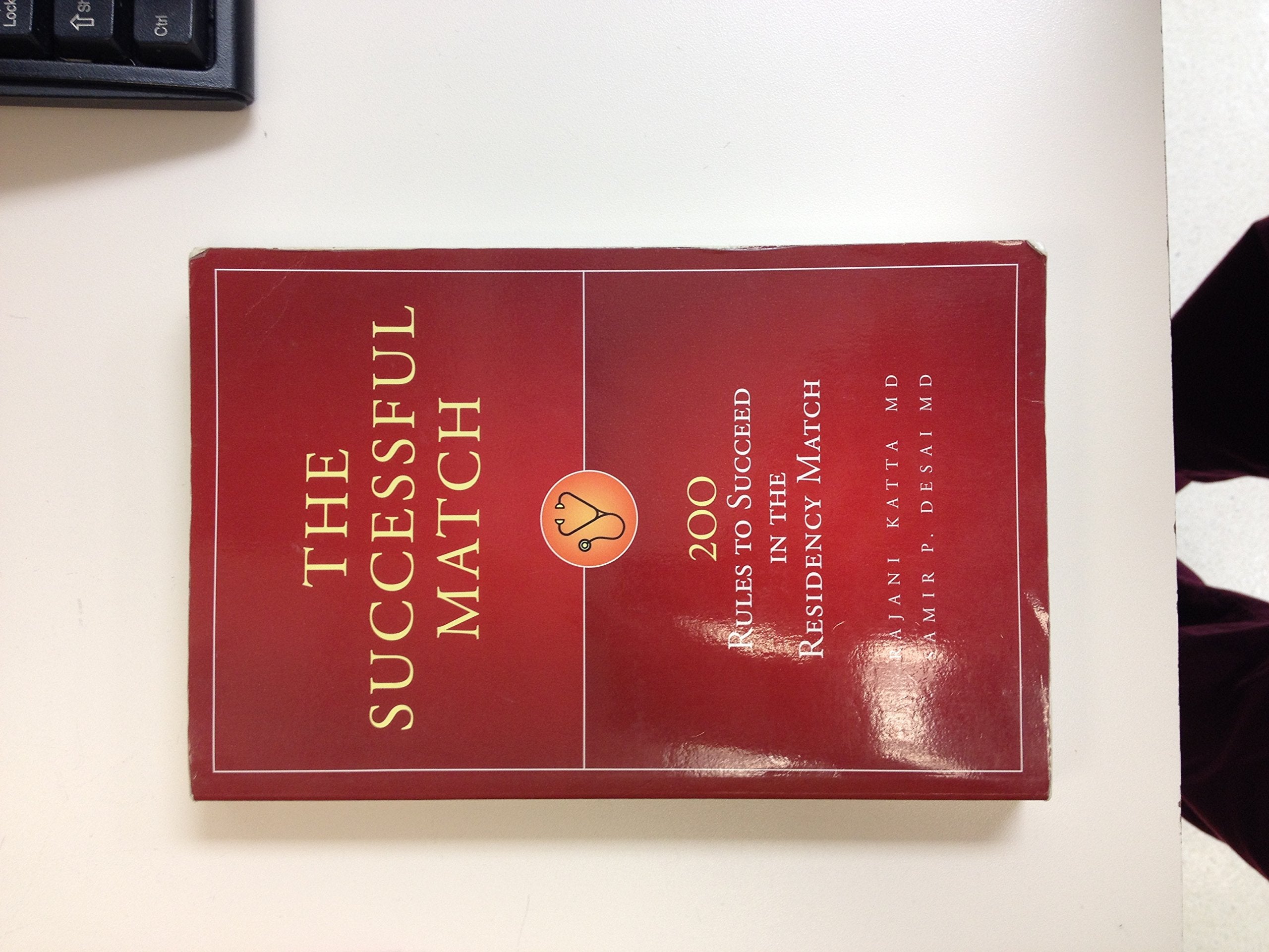 The Successful Match: 200 Rules To Succeed In The Residency Match
