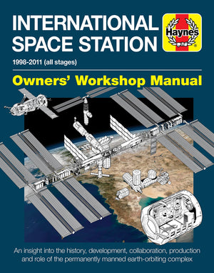 International Space Station: An Insight Into The History, Development, Collaboration, Production And Role Of The Permanently Man