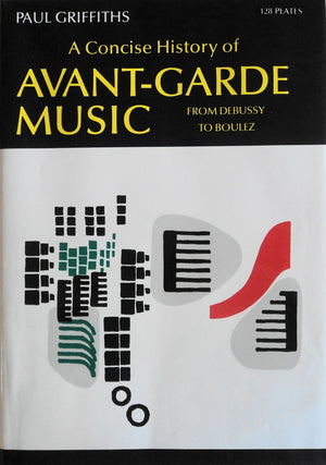 A Concise History Of Avantgarde Music: From Debussy To Boulez,Used