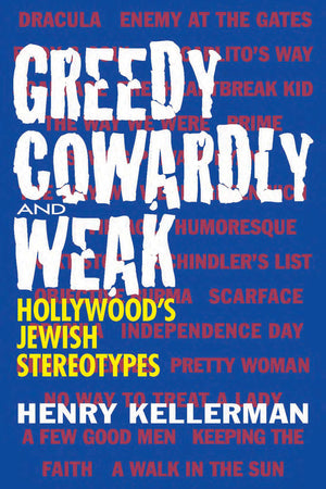 Greedy, Cowardly, and Weak: Hollywood's Jewish Stereotypes,Used