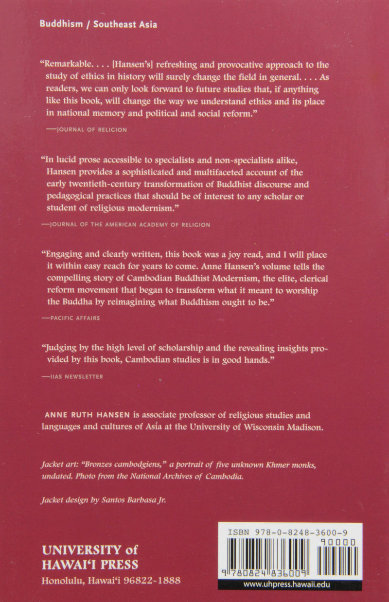 How to Behave: Buddhism and Modernity in Colonial Cambodia, 18601930 (Southeast Asia: Politics, Meaning, and Memory, 43),Used