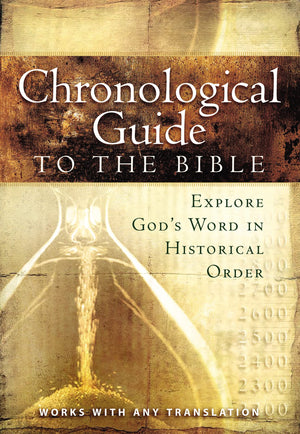 The Chronological Guide to the Bible: Explore God's Word in Historical Order,Used