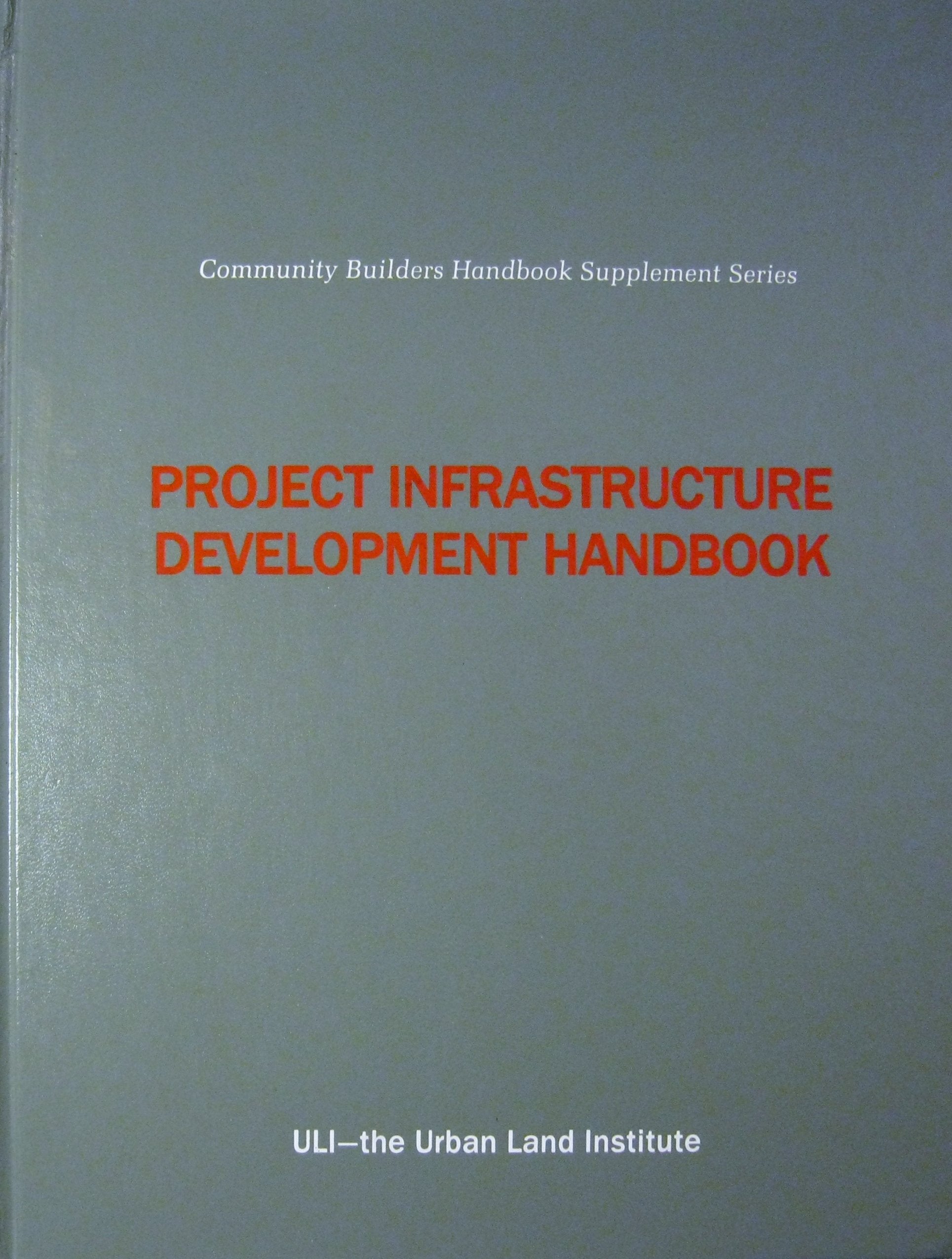 Project Infrastructure Development Handbook (Community Builders Handbook Supplement Series),Used