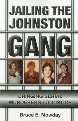 Jailing The Johnston Gang: Bringing Serial Murderers To Justice,Used