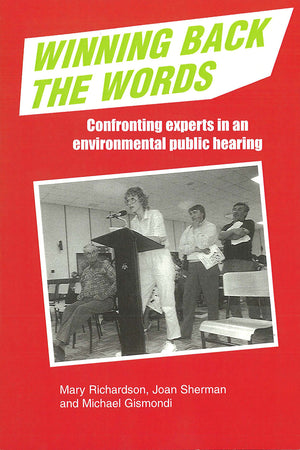 Winning Back the Words: Confronting Experts in an Environmental Public Hearing,Used