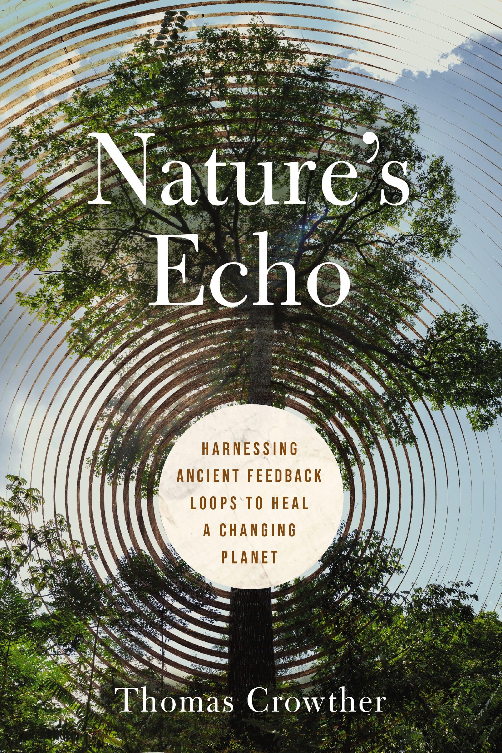 NatureS Echo: Harnessing Ancient Feedback Loops To Heal A Changing Planet