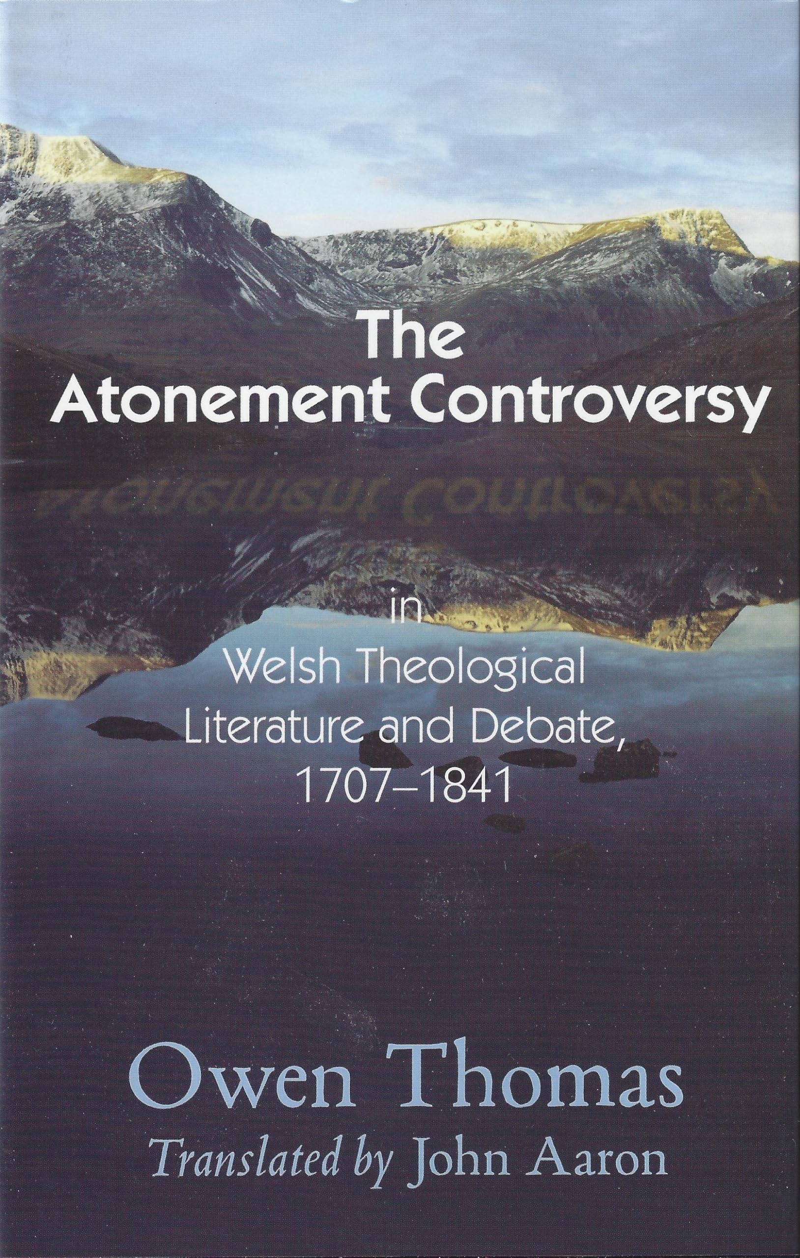 Atonement Controversy: In Welsh Theological Literature and Debate, 17071841,Used