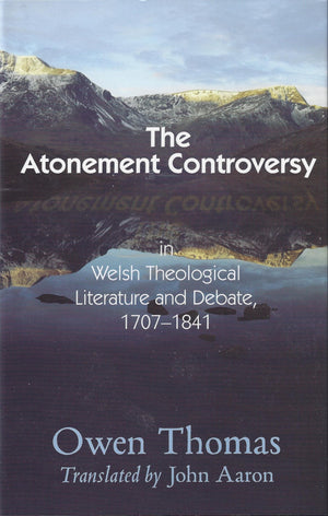 Atonement Controversy: In Welsh Theological Literature and Debate, 17071841,Used