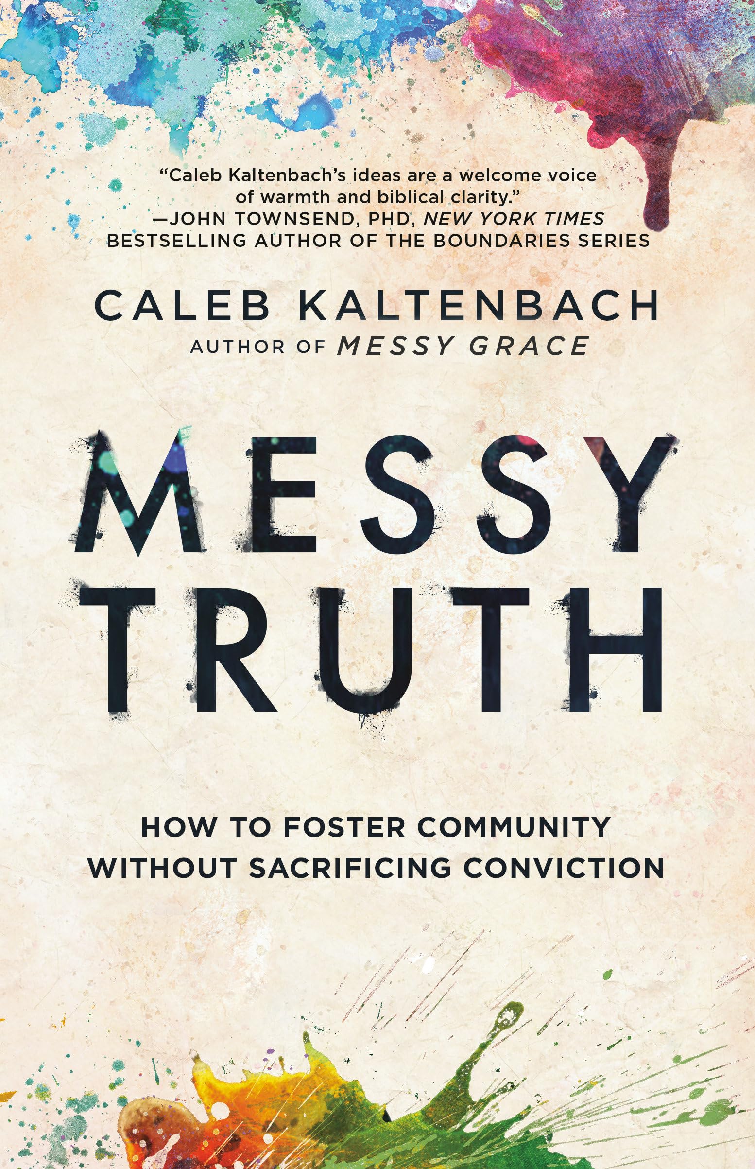 Messy Truth: How to Foster Community Without Sacrificing Conviction,Used