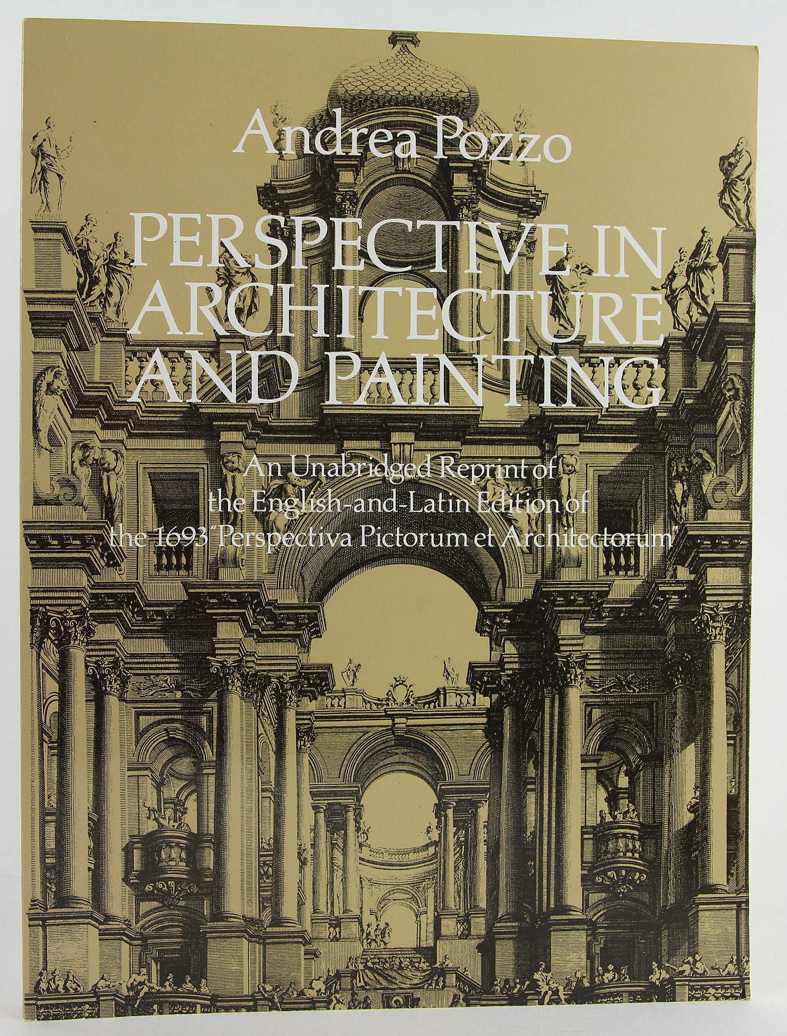 Perspective in Architecture and Painting: An Unabridged Reprint of the EnglishAndLatin Edition of the 1693 'Perspectiva Pictor,Used