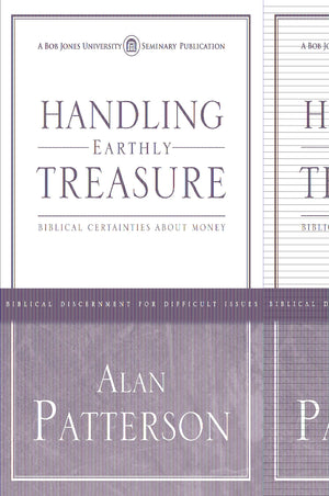 Handling Earthly Treasure: Biblical Certainties About Money (Biblical Discernment For Difficult Issue),Used