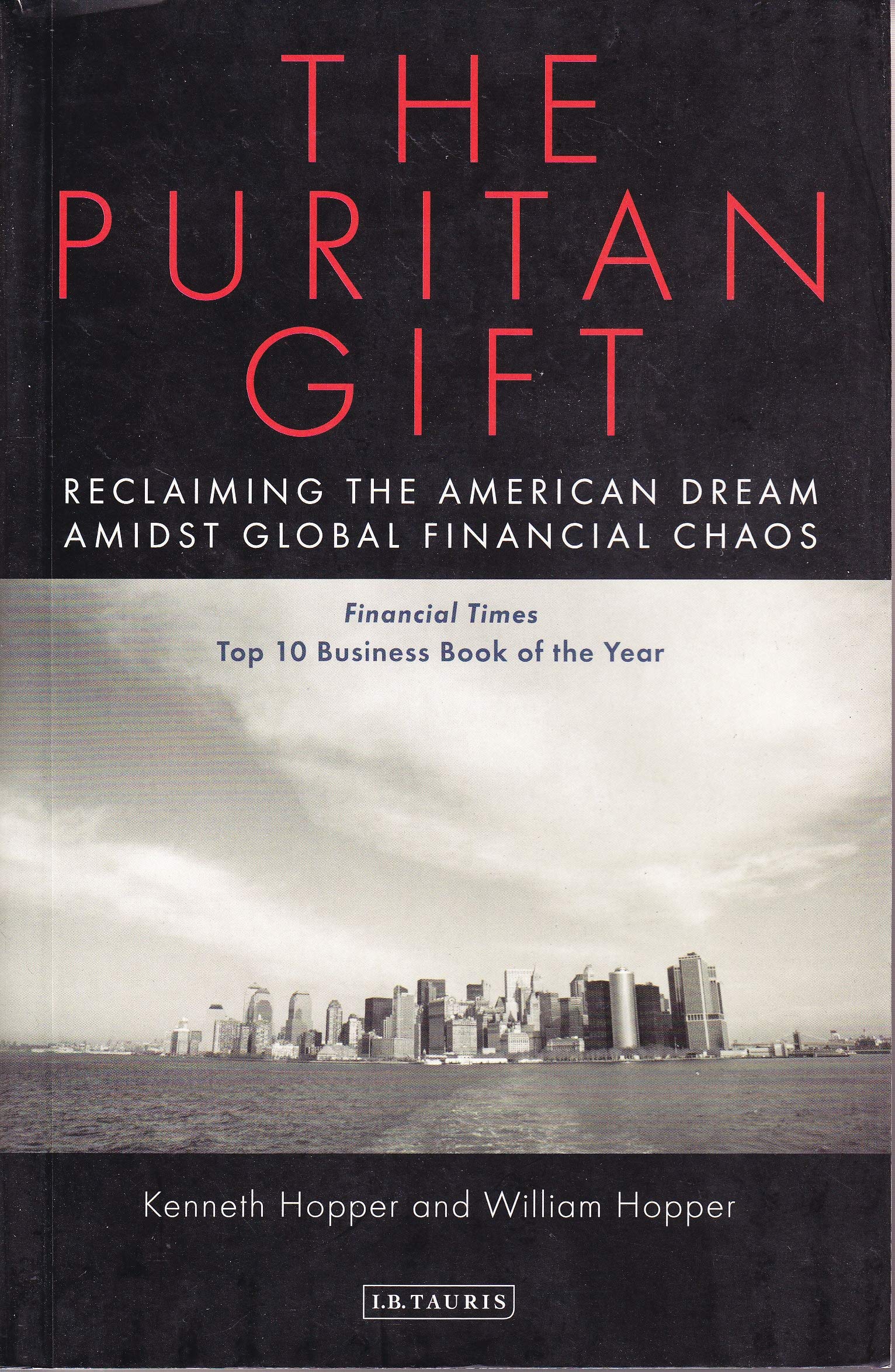 The Puritan Gift: Reclaiming the American Dream Amidst Global Financial Chaos,Used