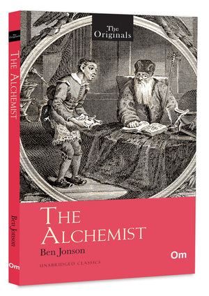 The Alchemist By Ben Jonson: The Originals Unabridged Classics | English Renaissance Play | Satirical Drama | Classic Literature Book