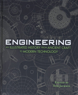 Engineering  An Illustrated History From Ancient Craft to Modern Technology,Used
