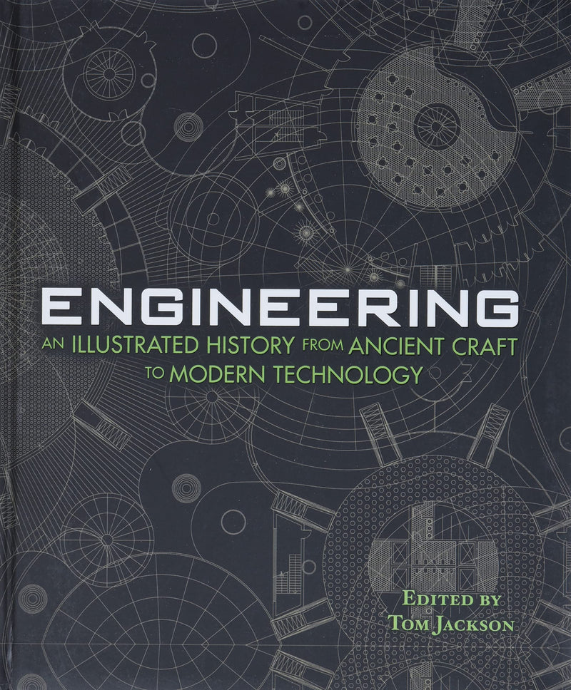Engineering  An Illustrated History From Ancient Craft to Modern Technology,Used