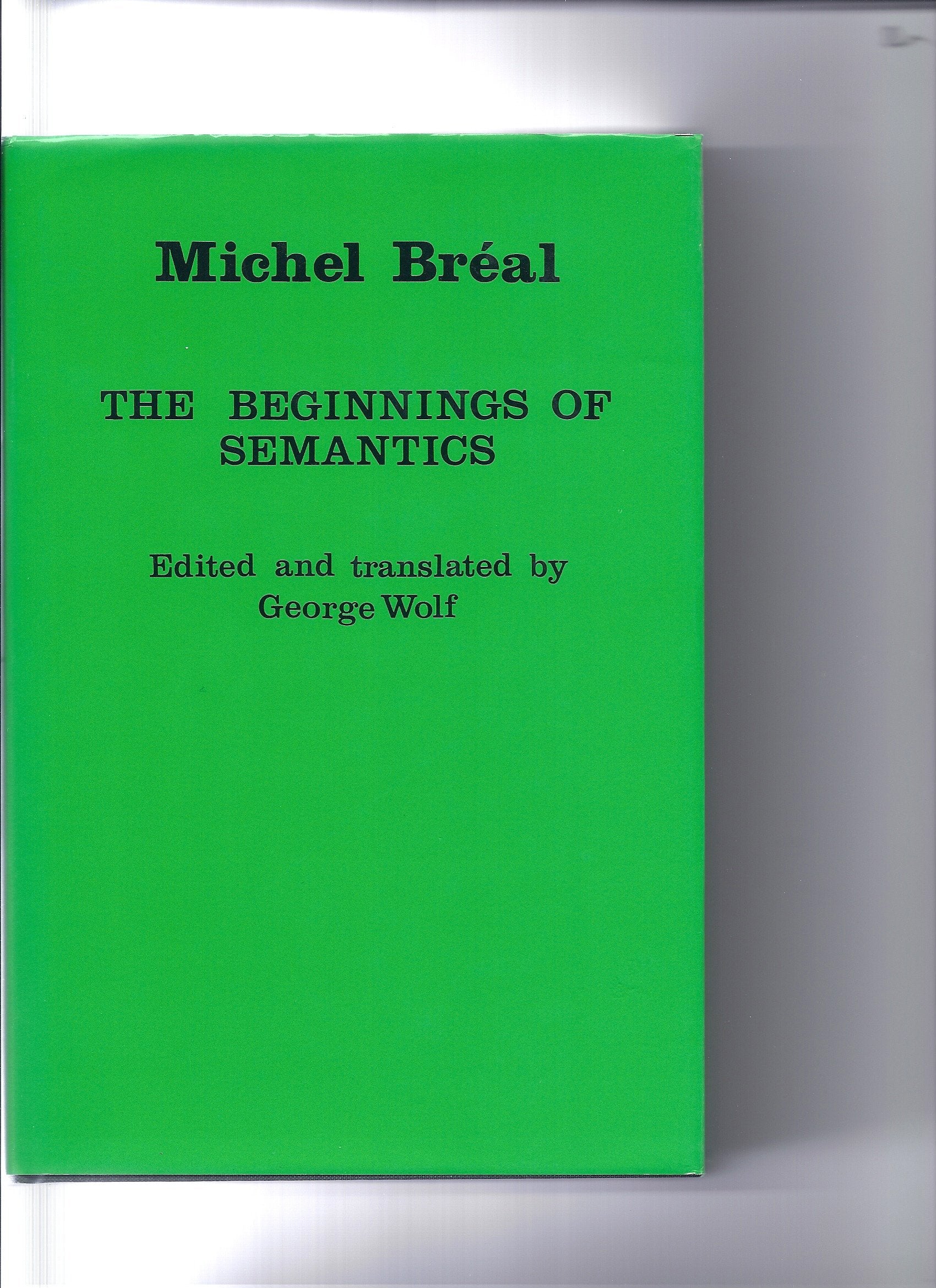 The Beginnings Of Semantics: Essays, Lectures, And Reviews,Used