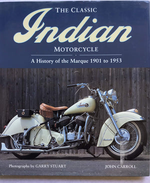 The Classic Indian Motorcycle: A History of the Marque 1901 to 1953,Used