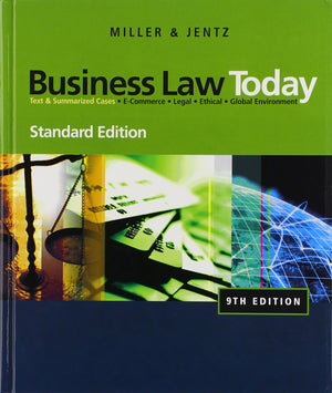 Business Law Today: Text & Summarized Cases: Ecommerce, Legal, Ethical, And Global Environment: Standard Edition (Available Tit