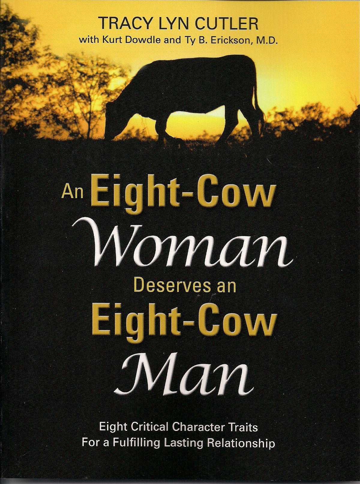 An Eightcow Woman Deserves And Eightcow Man: Eight Critical Character Traits For A Fulfilling Lasting Relationship,Used