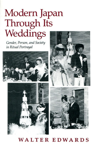 Modern Japan Through Its Weddings: Gender, Person, And Society In Ritual Portrayal,Used