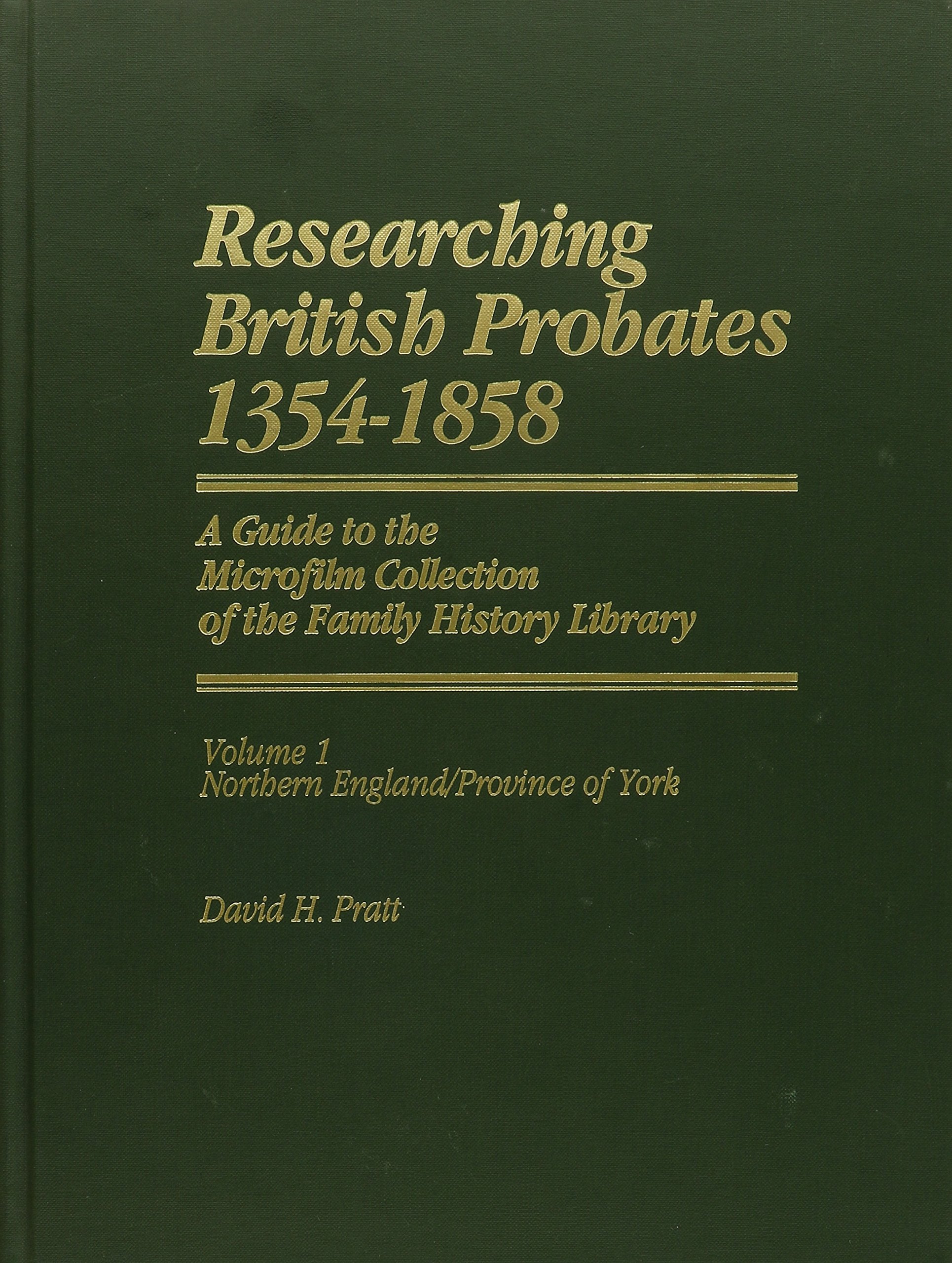 Researching British Probates, 13541858: Northern England, Province of York,Used