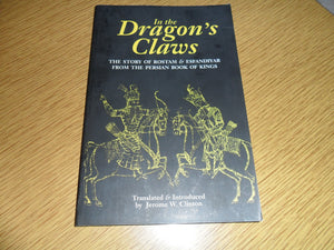 In the Dragon's Claws: The Story of Rostam and Esfandiyar from the Persian Book of Kings,Used