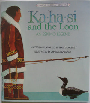 Kahasi And The Loon: An Eskimo Legend,Used